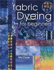 Cover of: Fabric Dyeing for Beginners by Vimala McClure