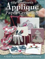 Cover of: Elly Sienkiewicz Applique Paper Greetings: A Quilt Approach to Scrapbooking