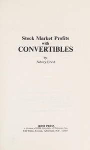 Cover of: Stock market profits with convertibles by Sidney Fried