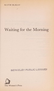 Cover of: Waiting for the morning | Kath Mckay