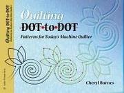 Cover of: Quilting Dot-to-dot Patterns for Today's Machine Quilter (Golden Threads)