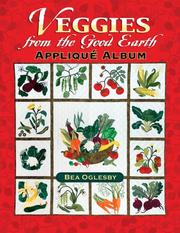 Cover of: Veggies from the Good Earth Applique Album