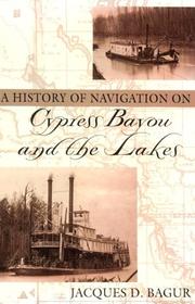 Cover of: A History of Navigation on Cypress Bayou and the Lakes