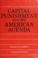 Cover of: Capital punishment and the American agenda