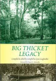 Big Thicket legacy by Campbell Loughmiller, Lynn Loughmiller