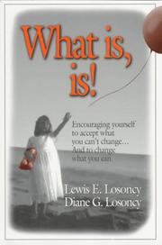 Cover of: What Is, Is!: Encouraging Yourself to Accept What You Can't Change...and to Change What You Can (St Lucie)