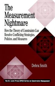 Cover of: The Measurement Nightmare: How the Theory of Constraints Can Resolve Conflicting Strategies, Policies, and Measures (St. Lucie Press/Apics Series on Constraints Management,)