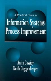 Cover of: A Practical Guide to Information Systems Process Improvement by Anita Cassidy, Keith Guggenberger, Anita Cassidy, Keith Guggenberger