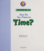 Cover of: How do you measure time? | Thomas K. Adamson