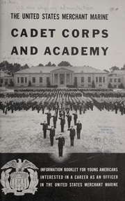Cover of: The United States Merchant Marine Cadet Corps and Academy | United States. War Shipping Administration