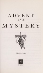 Cover of: Advent of a mystery by Marilyn Leach