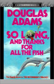 Cover of: So Long, and Thanks for All the Fish by Douglas Adams