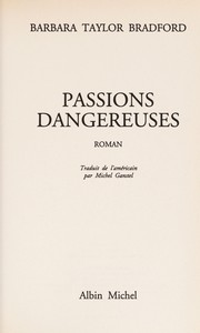 Cover of: Passions dangereuses by Barbara Taylor Bradford