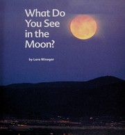 Cover of: What do you see in the moon? | Lara Winegar