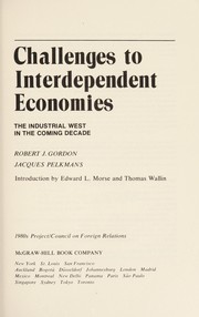 Cover of: Challenges to interdependent economies: the industrial West in the coming decade