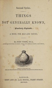 Cover of: Things not generally known, familiarly explained. by John Timbs