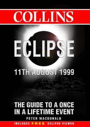Collins eclipse, 11th August 1999: The guide to a once in a lifetime event : includes free eclipse viewer by Macdonald, Peter.