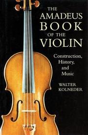 The Amadeus book of the violin by Walter Kolneder