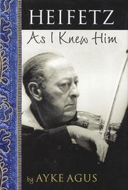 Cover of: Heifetz As I Knew Him by Ayke Agus
