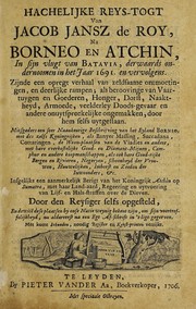 Cover of: Hachelijke reys-togt van Jacob Jansz de Roy, na Borneo en Atchin, in sijn vlugt van Batavia, derwaards ondernoomen in het jaar 1691. en vervolgens by Jacob Jansz de Roy