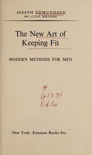 Cover of: The new art of keeping fit by Joseph Edmundson