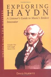 Cover of: Exploring Haydn: a listener's guide to music's boldest innovator / David Hurwitz.