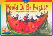 Cover of: Would It Be Right: Learning About Good Judgement (Character Education Readers)