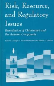 Cover of: Risk, resource, and regulatory issues by International Conference on Remediation of Chlorinated and Recalcitrant Compounds (1st 1998 Monterey, Calif.)