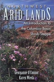 Cover of: Northwest Arid Lands: An Introduction to the Columbia Basin Shrub-Steppe