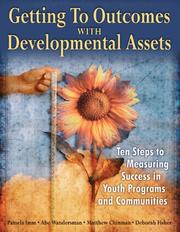 Cover of: Getting to Outcomes with Developmental Assets: Ten Steps to Measuring Success in Youth Programs and Communities