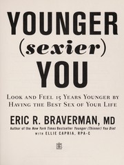 Cover of: Younger (sexier) you: have the best sex of your life and get healthier