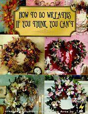 Cover of: How to Do Wreaths if You Think You Can't by Leisure Artsstaff