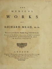 Cover of: The medical works of Richard Mead