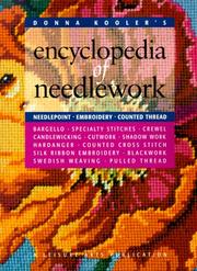 Cover of: DONNA KOOLER'S ENCYCLOPEDIA OF NEEDLEWORK: NEEDLEPOINT, EMBROIDERY, COUNTED THREAD