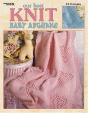 Cover of: Our Best Knit Baby Afghans (Leisure Arts #3219)