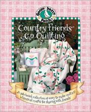 Cover of: Gooseberry Patch Country Friends Go Quilting (Gooseberry Patch Country)