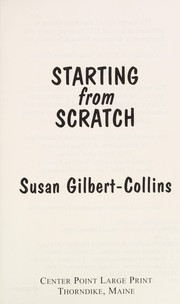 Starting from scratch by Susan M. Gilbert-Collins