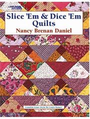 Cover of: Slice 'Em & Dice 'Em Quilts (Leisure Arts #3653) by Nancy Brenan Daniel, Leisure Arts 7138