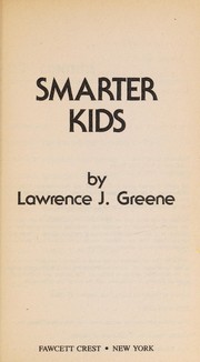 Cover of: SMARTER KIDS (Fawcett Crest Book) | Lawrence J. Greene