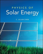 Physics of solar energy by C. Julian Chen