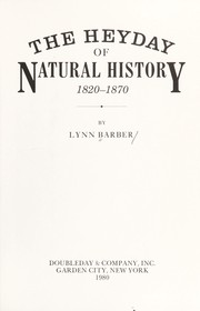 Cover of: The heyday of natural history, 1820-1870 by Lynn Barber