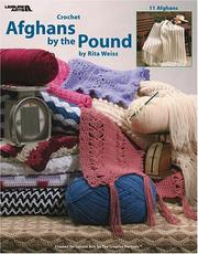 Cover of: Afghans by the Pound (Leisure Arts #3693) by Rita Weiss, Leisure Arts 7138