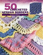 Cover of: 50 Crocheted Afghan Borders (Leisure Arts #4382) by Rita Weiss