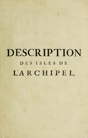 Cover of: Description exacte des isles de l'Archipel, et de quelques autres adjacentes; dont les principales sont Chypre, Rhodes, Candie, Samos, Chio ...