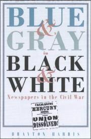 Cover of: Blue & gray in black & white: newspapers in the Civil War