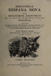 Cover of: Bibliotheca Hispana nova, sive Hispanorum scriptorum qui ab anno 1500 ad 1684 floruere notitia by Nicolás Antonio