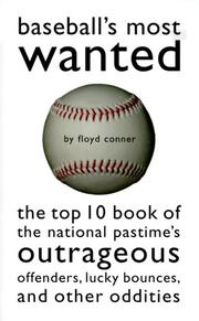 Cover of: Baseball's Most Wanted: The Top 10 Book of the National Pastime's Outrageous Offenders, Lucky Bounces, and Other Oddities (Most Wanted)