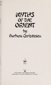 Cover of: Myths of the Orient by Barbara Christesen