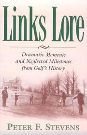 Cover of: Links Lore : Dramatic Moments and Forgotten Milestones from Golf's History
