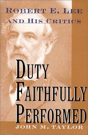 Cover of: Duty Faithfully Performed: Robert E. Lee and His Critics